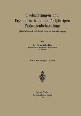 Beobachtungen und Ergebnisse bei einer fnfjhrigen Frakturenbehandlung 1