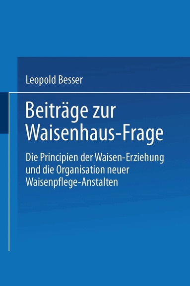 Leopold Besser - Beiträge zur Waisenhaus-Frage, Häftad