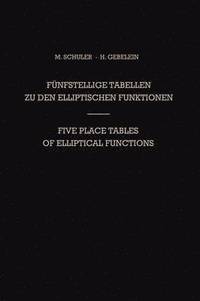 bokomslag Funfstellige Tabellen zu den Elliptischen Funktionen / Five Place Tables of Elliptical Functions