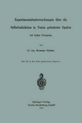 bokomslag Experimentaluntersuchungen ber die Selbstinduktion in Nuten gebetteter Spulen bei hoher Frequenz