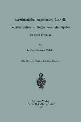 bokomslag Experimentaluntersuchungen über die Selbstinduktion in Nuten gebetteter Spulen bei hoher Frequenz