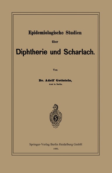 Adolf Gottstein - Epidemiologische Studien über Diphtherie und Scharlach, Häftad