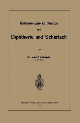 Adolf Gottstein - Epidemiologische Studien über Diphtherie und Scharlach, Häftad