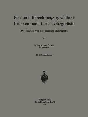 bokomslag Bau und Berechnung gewölbter Brücken und ihrer Lehrgerüste