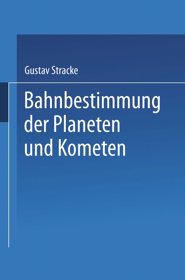 Gustav Stracke - Bahnbestimmung der Planeten und Kometen, Häftad
