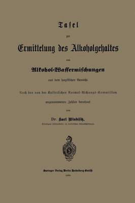 bokomslag Tafel zur Ermittelung des Alkoholgehaltes von Alkohol-Wassermischungen aus dem spezifischen Gewicht