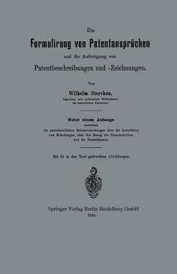 Wilhelm Stercken - Die Formulirung von Patentansprüchen und die Anfertigung von Patentbeschreibungen und -Zeichnungen, Häftad