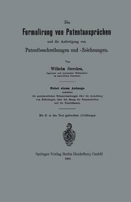 Die Formulirung von Patentansprchen und die Anfertigung von Patentbeschreibungen und -Zeichnungen 1