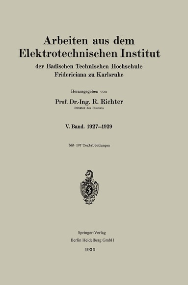 R. Richter - Arbeiten aus dem Elektrotechnischen Institut der Badischen Technischen Hochschule Fridericiana zu Karlsruhe, Häftad