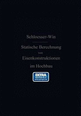 Anleitung zur statischen Berechnung von Eisenkonstruktionen im Hochbau 1