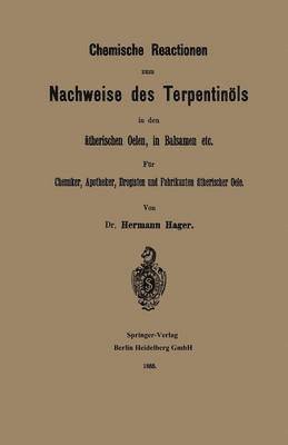 Hermann Hager - Chemische Reactionen zum Nachweise des Terpentinöls in den ätherischen Oelen, in Balsamen etc, Häftad