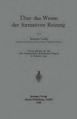 Jacques Loeb - Über das Wesen der formativen Reizung, Häftad