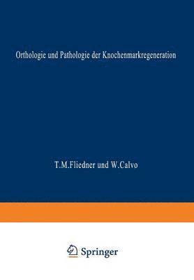 bokomslag Orthologie und Pathologie der Knochenmarkregeneration