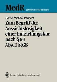 bokomslag Zum Begriff der Aussichtslosigkeit einer Entziehungskur nach § 64 Abs. 2 StGB