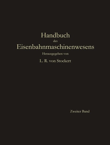 Julius Alexander, V. G. Bosshardt, C. Guillery, Friedrich Ibbach, Hermann Littrow, Moritz Oder, Richard Peterson, Rudolf Sanzin, F. X. Saurau, C. P. Schäfer, W. Stahl, Jack Wittenberg - Zugförderung, Häftad