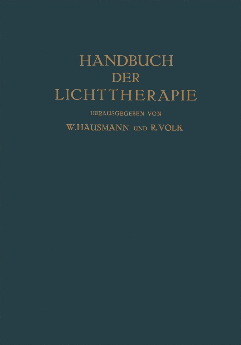 O. Bernhard, O. Chievitz, Felix Maria Exner, Fritz Hauer, W. Hausmann, K. Huldschinsky, E. Lang, A. Laqueur, G. Politzer, Leopold Schönbauer, Josef Sorgo, O. Strandberg, J. Urbanek, R. Volk, C. H. Würtzen - Handbuch der Lichttherapie, Häftad