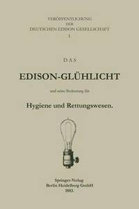 bokomslag Das Edison-Glhlicht und seine Bedeutung fr Hygiene und Rettungswesen