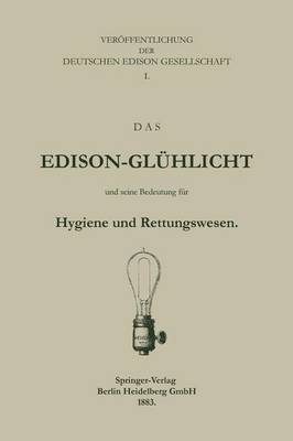 bokomslag Das Edison-Glühlicht und seine Bedeutung für Hygiene und Rettungswesen