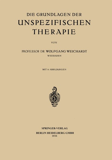 Wolfgang Weichardt - Die Grundlagen der Unspezifischen Therapie, Häftad