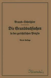 bokomslag Die Grundbuchsachen in der gerichtlichen Praxis einschlielich Aufwertung der Grundstckspfandrechte