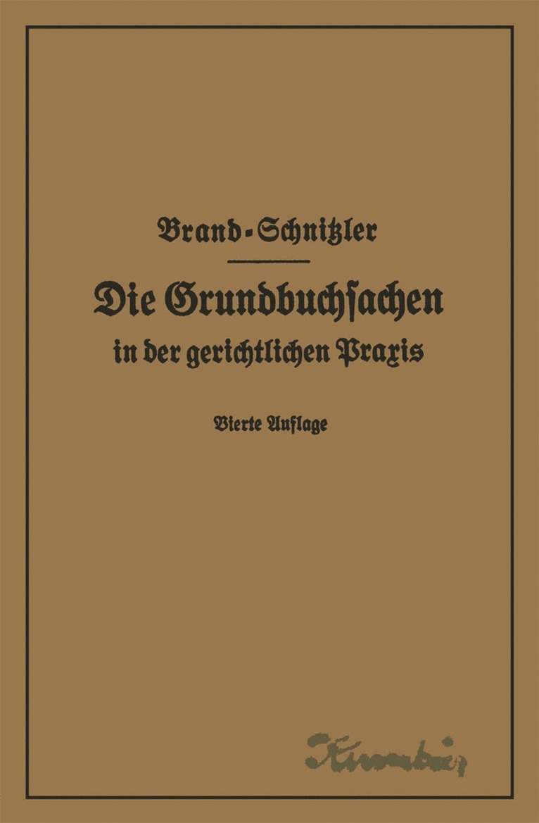 Die Grundbuchsachen in der gerichtlichen Praxis einschließlich Aufwertung der Grundstückspfandrechte