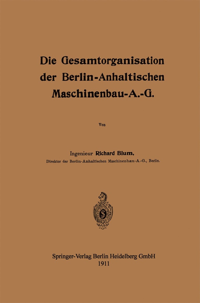 Richard Blum - Die Gesamtorganisation der Berlin-Anhaltischen Maschinenbau-A.-G., Häftad