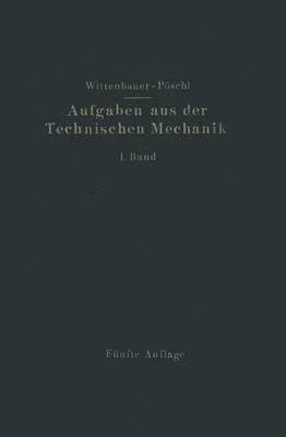 Theodor Pöschl, Ferdinand Wittenbauer, Theodor Poschl - Aufgaben aus der Technischen Mechanik, Häftad