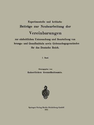 Experimentelle und kritische Beitrge zur Neubearbeitung der Vereinbarungen zur einheitlichen Untersuchung und Beurteilung von Nahrungs- und Genumitteln sowie Gebrauchsgegenstnden fr das 1