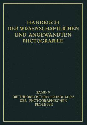 bokomslag Die Theoretischen Grundlagen der Photographischen Prozesse