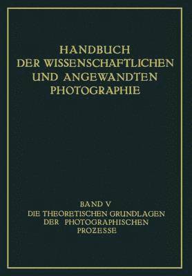 bokomslag Die Theoretischen Grundlagen der Photographischen Prozesse