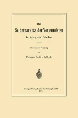 bokomslag Die Selbstnarkose der Verwundeten in Krieg und Frieden