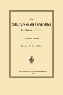 bokomslag Die Selbstnarkose der Verwundeten in Krieg und Frieden