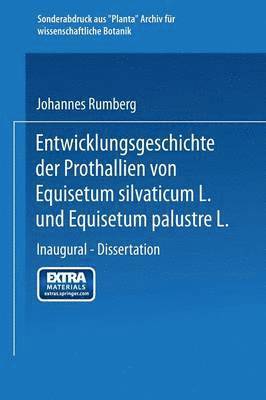 Entwicklungsgeschichte der Prothallien von Equisetum silvaticum L. und Equisetum palustre L. 1