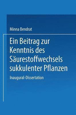 bokomslag Ein Beitrag zur Kenntnis des Surestoffwechsels sukkulenter Pflanzen