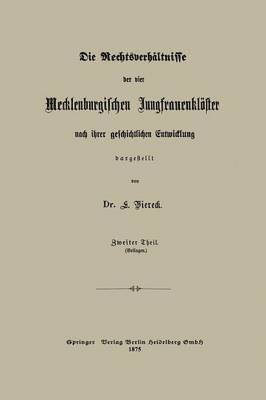 bokomslag Die Rechtsverhltnisse der vier Mecklenburgischen Jungfrauenklster nach ihrer geschichtlichen Entwicklung dargestellt