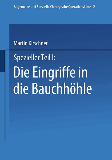 Martin Kirschner - Spezieller Teil I: Die Eingriffe in der Bauchhöhle, Häftad