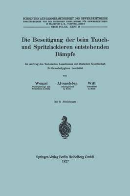 Johannes Wenzel, Konrad Alvensleben, Hubert Witt - Die Beseitigung der beim Tauch- und Spritzlackieren entstehenden Dämpfe, Häftad