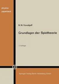 bokomslag Grundlagen der Spieltheorie und ihre praktische Bedeutung