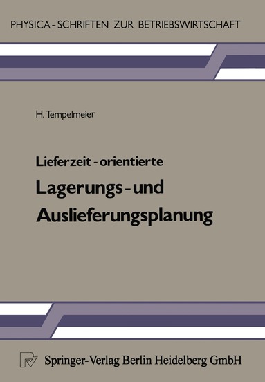 H. Tempelmeier - Lieferzeit-orientierte Lagerungs- und Auslieferungsplanung, Häftad