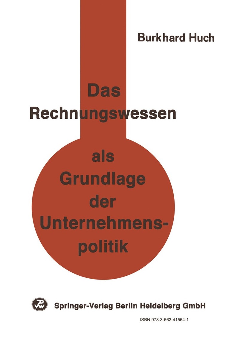 B. Huch - Das Rechnungswesen als Grundlage der Unternehmenspolitik, Häftad