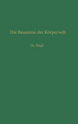 Die Bausteine der Krperwelt 1