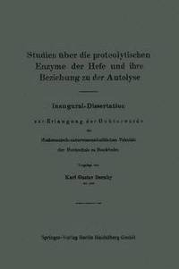 bokomslag Studien über die proteolytischen Enzyme der Hefe und ihre Beziehung zu der Autolyse