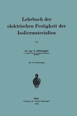 Anton Schwaiger - Lehrbuch der elektrischen Festigkeit der Isoliermaterialien, Häftad