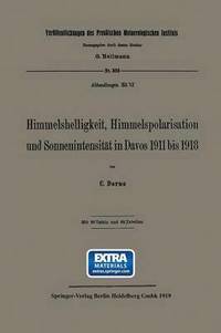 bokomslag Himmelshelligkeit, Himmelspolarisation und Sonnenintensitt in Davos 1911 bis 1918