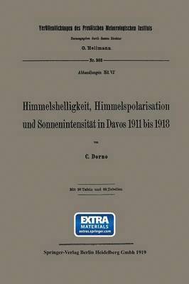 bokomslag Himmelshelligkeit, Himmelspolarisation und Sonnenintensitt in Davos 1911 bis 1918