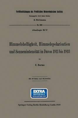 Himmelshelligkeit, Himmelspolarisation und Sonnenintensität in Davos 1911 bis 1918