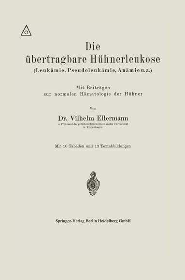 bokomslag Die übertragbare Hühnerleukose (Leukämie, Pseudoleukämie, Anämie u.a.)
