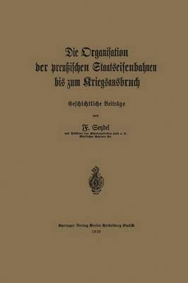 bokomslag Die Organisation der preußischen Staatseisenbahnen bis zum Kriegsausbruch