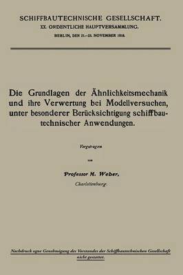 bokomslag Die Grundlagen der Ähnlichkeitsmechanik und ihre Verwertung bei Modellversuchen, unter besonderer Berücksichtigung schiffbautechnischer Anwendungen