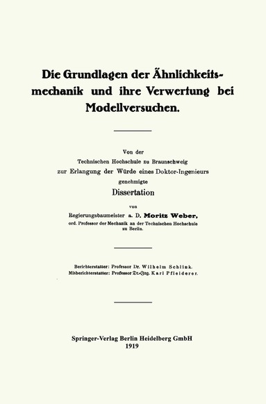 Moritz Weber - Die Grundlagen der Ähnlichkeitsmechanik und ihre Verwertung bei Modellversuchen, Häftad